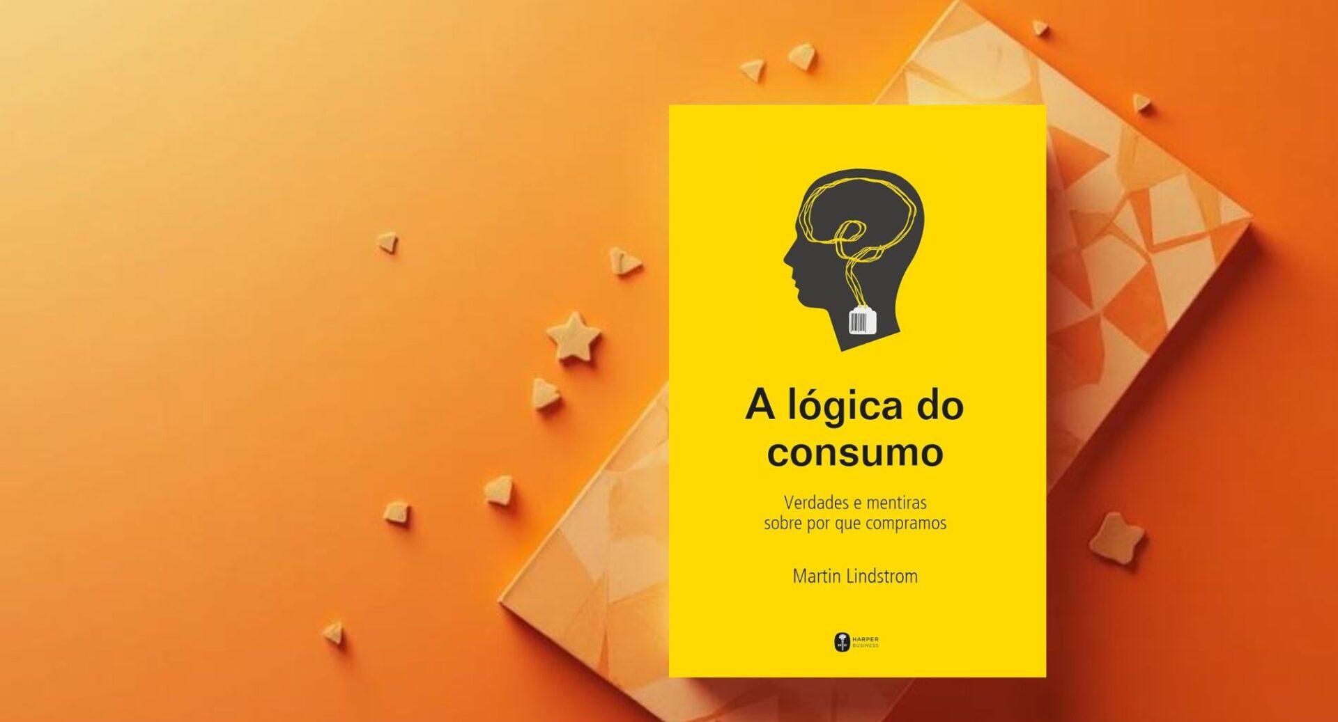 Você acha que escolhe o que compra? Este livro mostra quem decide por você