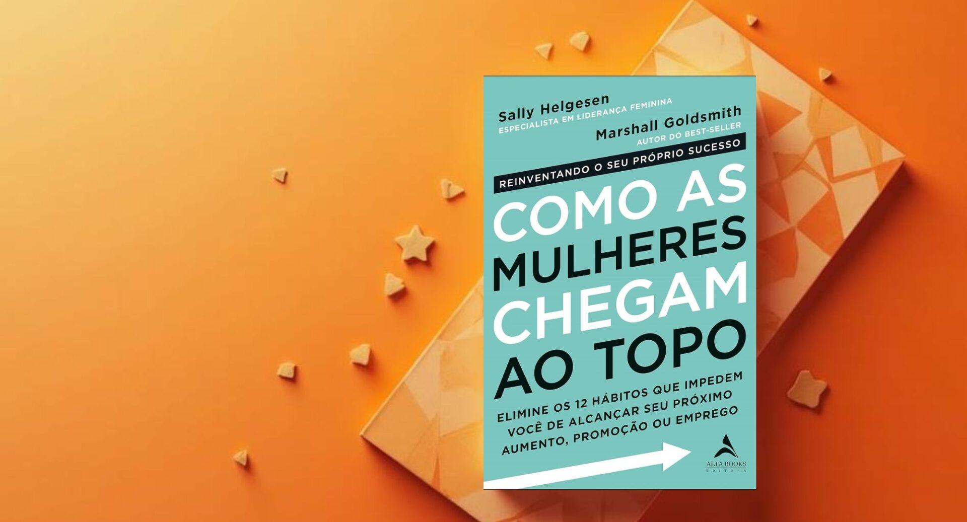 O que impede mulheres talentosas de chegar ao topo das organizações? Este livro mostra que vai além da competência