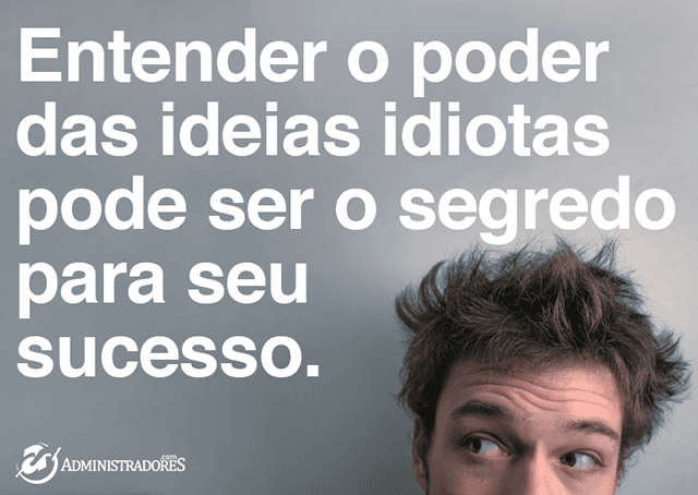 As ideias idiotas que nos cativam