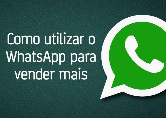 Como utilizar o WhatsApp para vender mais