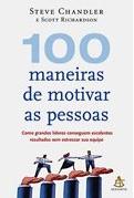 Capa do livro 100 Maneiras de Motivar as Pessoas