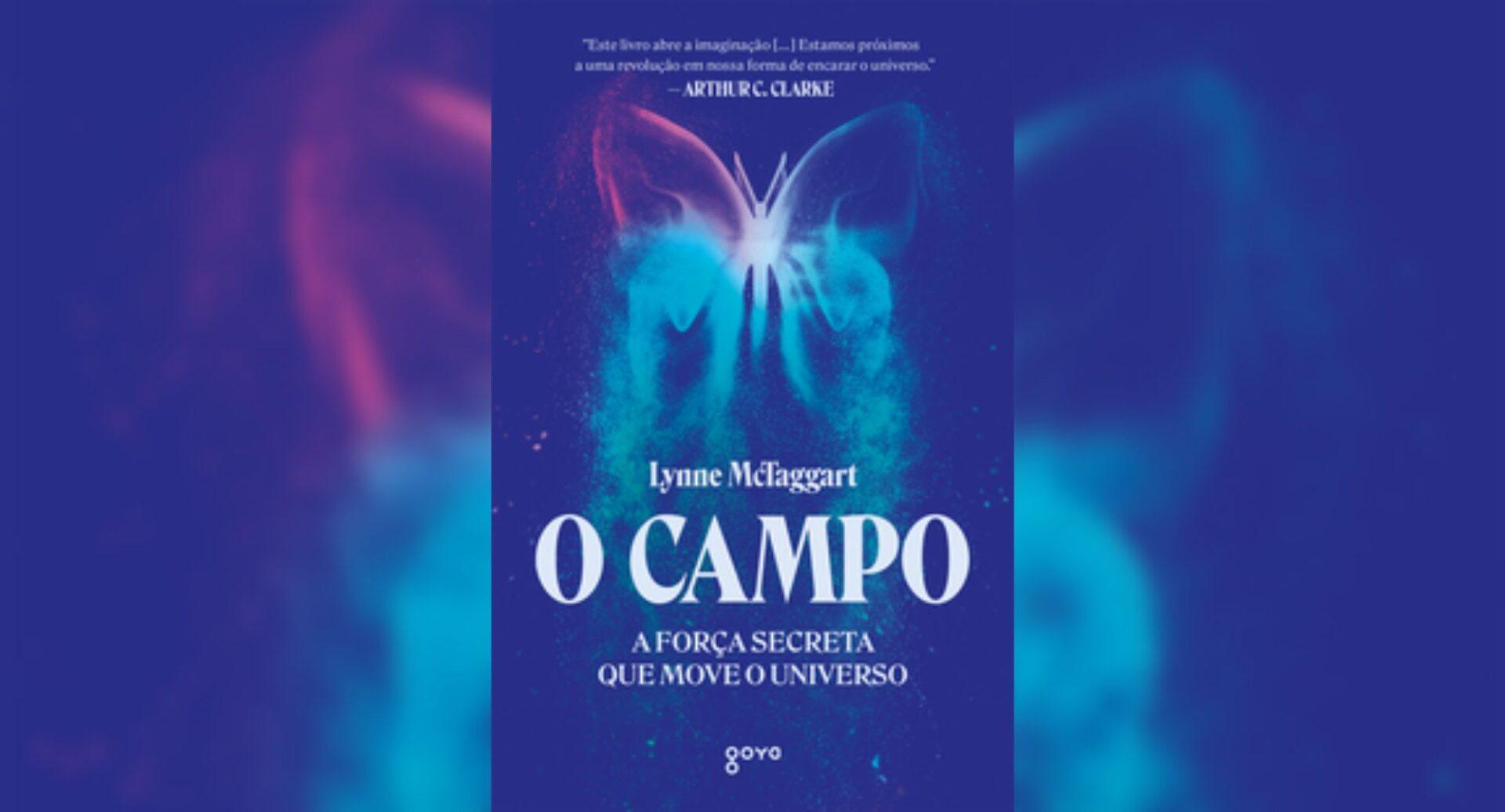 O campo: o invisível que conecta pessoas, ideias e negócios
