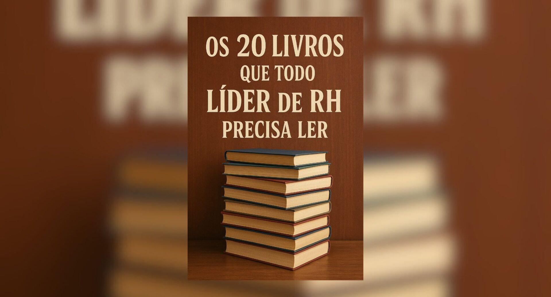 20 livros que todo líder de RH precisa ler