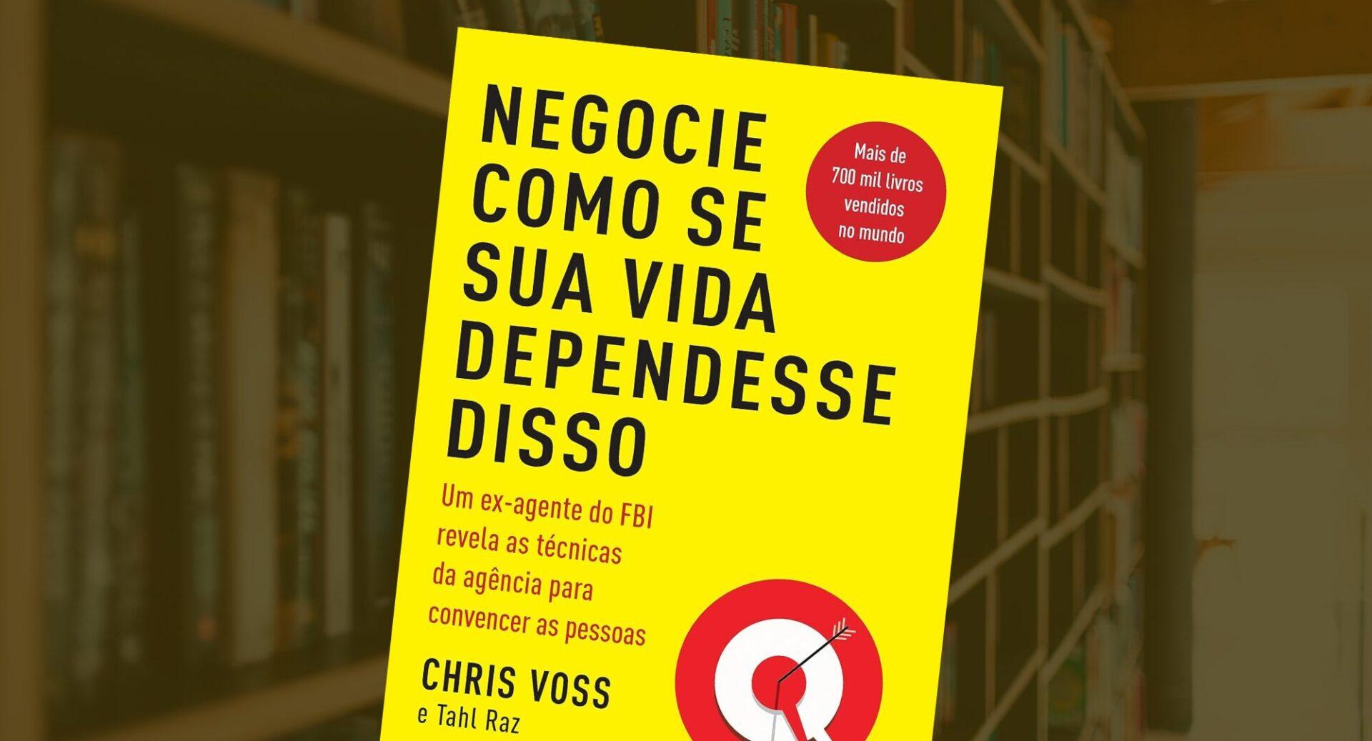 8 principais lições do livro Negocie Como Se Sua Vida Dependesse Disso