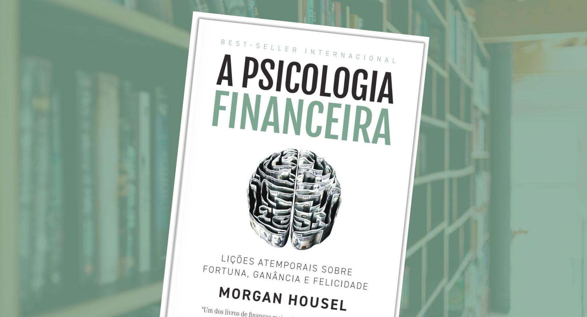 O dinheiro tem mais a ver com comportamento do que com números (e este livro prova isso)