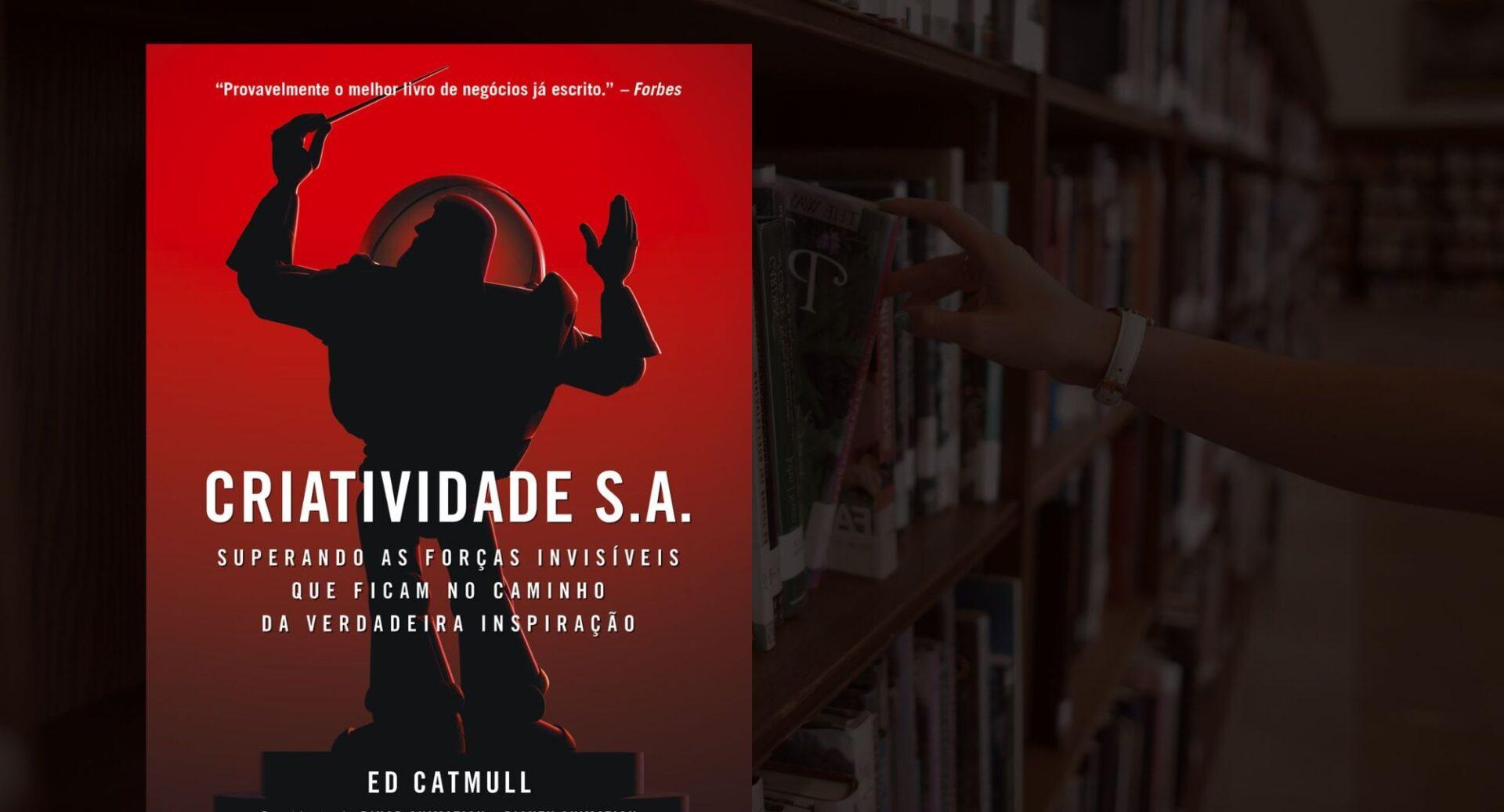 Como a Pixar provou que a criatividade pode (e deve) ser gerenciada