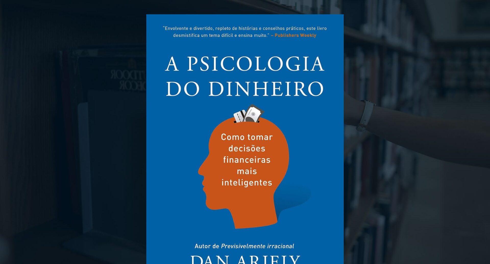 Por que você insiste em gastar mal? Este livro explica o que suas emoções escondem