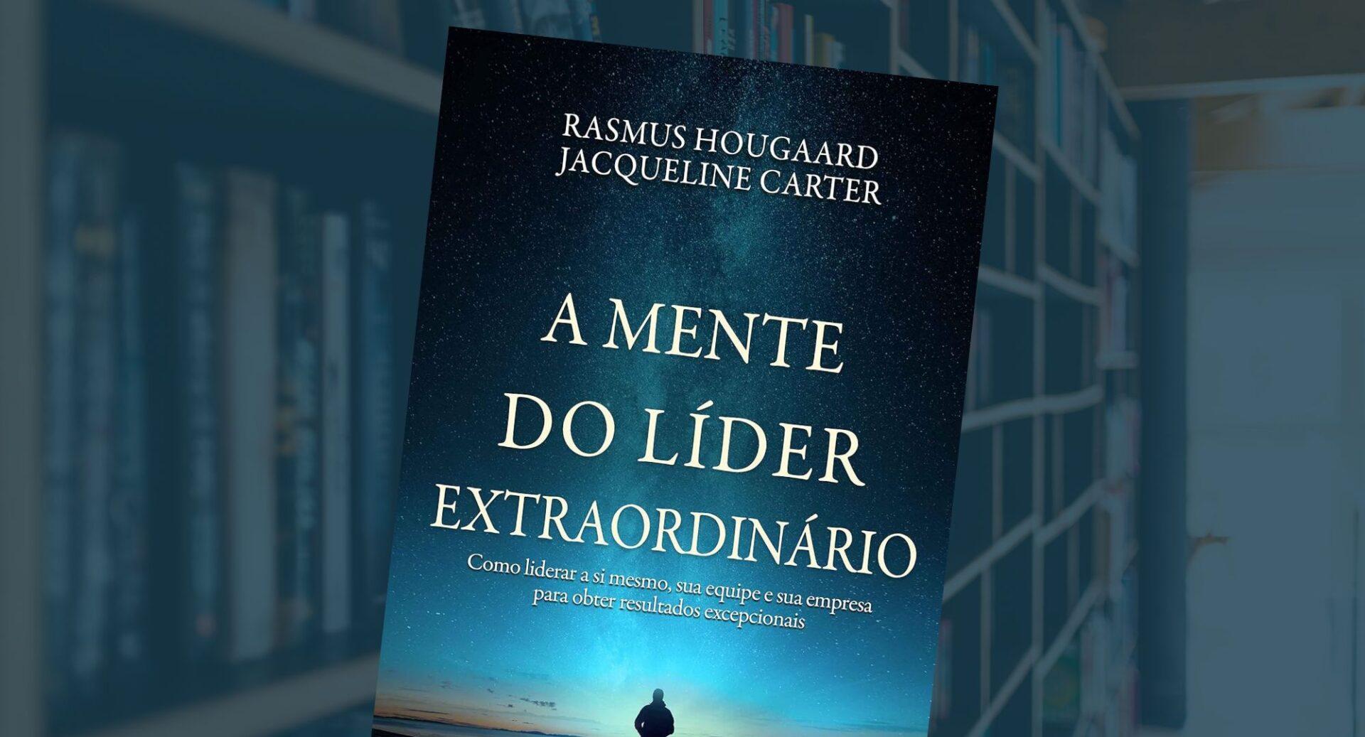 Liderança anda falhando mesmo com metas batidas? Este livro explica o que falta na cabeça de quem comanda