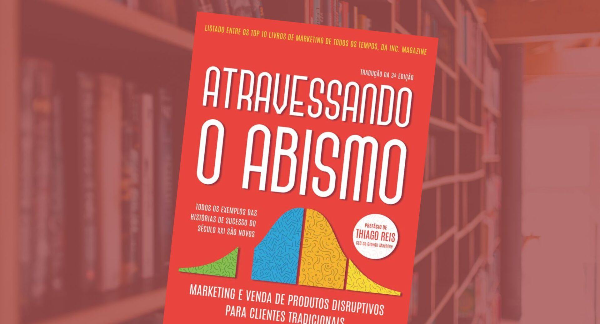 Por que tantas inovações morrem antes de virar mercado? Este livro explica o obstáculo invisível
