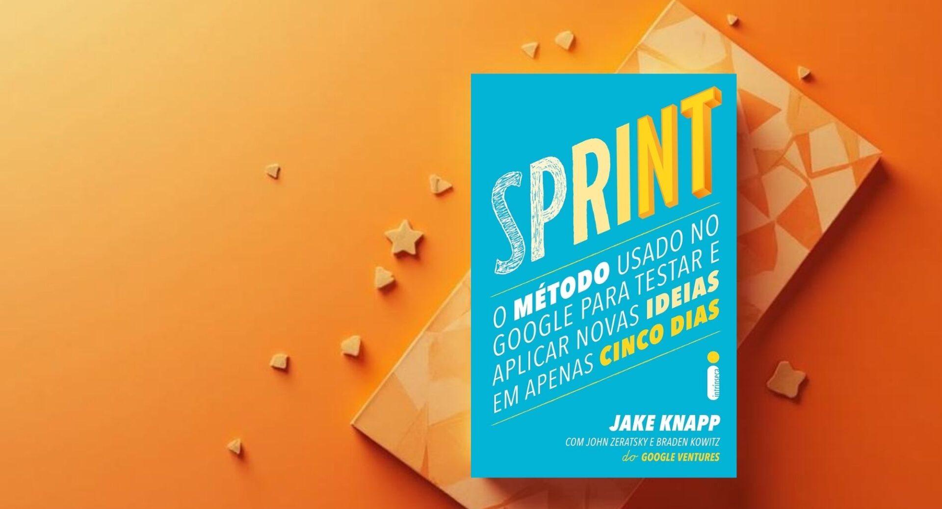 Este livro vai te ensinar a como testar uma grande ideia em apenas cinco dias