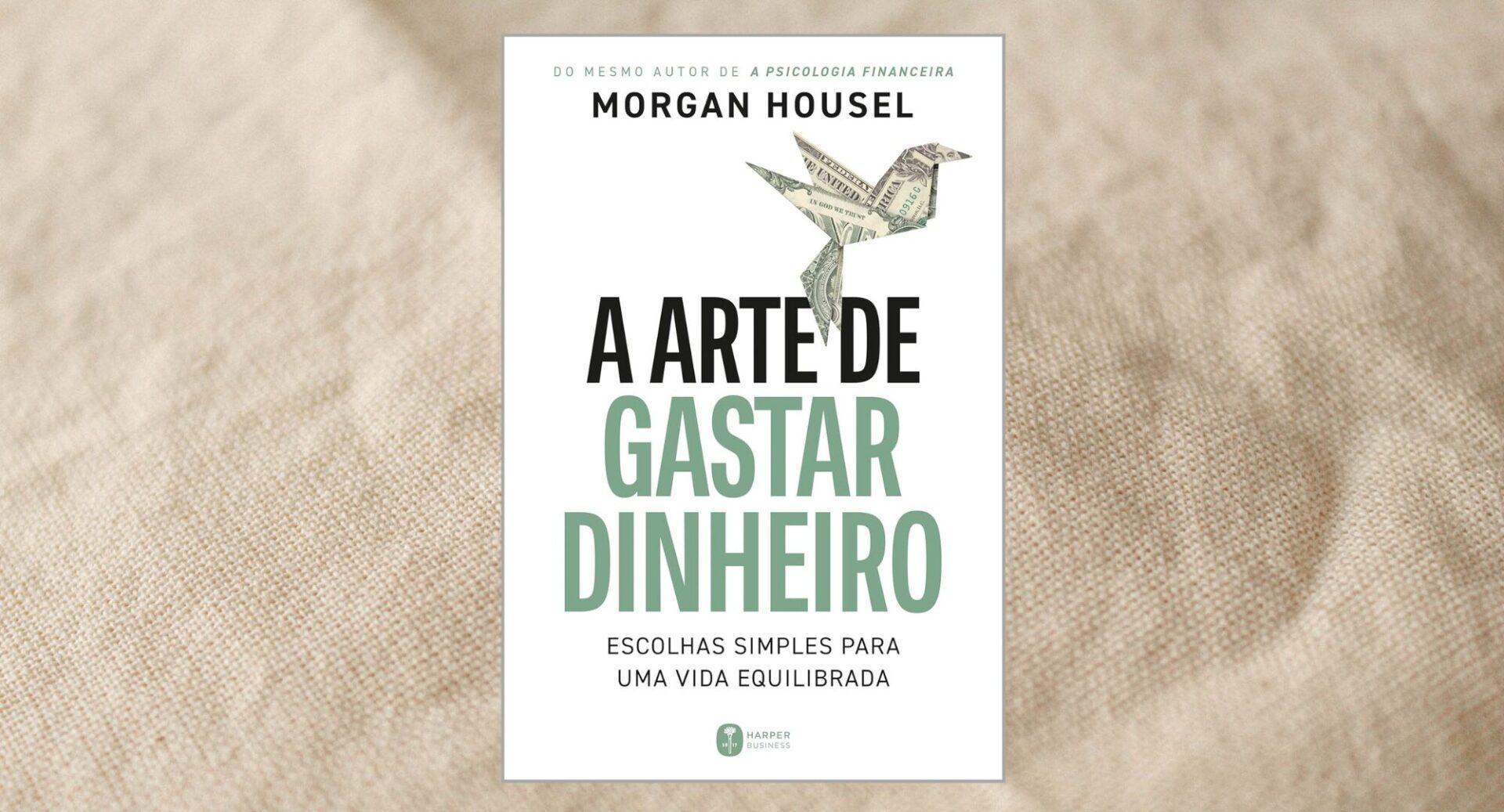 Dá para usar o dinheiro para ser mais feliz? Este livro explica como gastar melhor